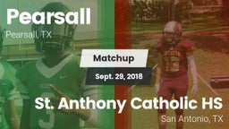 Matchup: Pearsall  vs. St. Anthony Catholic HS 2018