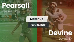Matchup: Pearsall  vs. Devine  2019