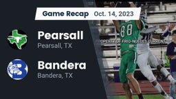 Recap: Pearsall  vs. Bandera  2023