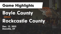 Boyle County  vs Rockcastle County  Game Highlights - Dec. 12, 2023