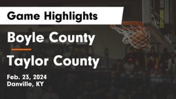 Boyle County  vs Taylor County  Game Highlights - Feb. 23, 2024
