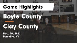 Boyle County  vs Clay County  Game Highlights - Dec. 28, 2022