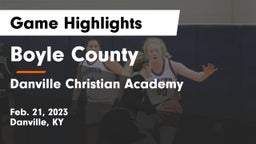 Boyle County  vs Danville Christian Academy Game Highlights - Feb. 21, 2023