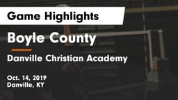 Boyle County  vs Danville Christian Academy Game Highlights - Oct. 14, 2019