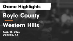 Boyle County  vs Western Hills  Game Highlights - Aug. 26, 2023