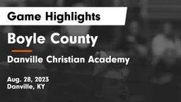 Boyle County  vs Danville Christian Academy Game Highlights - Aug. 28, 2023