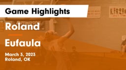Roland  vs Eufaula  Game Highlights - March 3, 2023