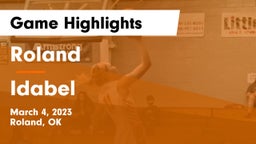 Roland  vs Idabel  Game Highlights - March 4, 2023