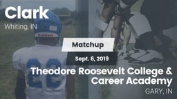 Matchup: Clark  vs. Theodore Roosevelt College & Career Academy  2019