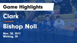 Clark  vs Bishop Noll  Game Highlights - Nov. 28, 2017