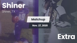 Matchup: Shiner  vs. Extra 2020