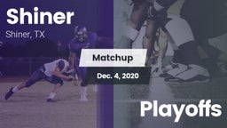 Matchup: Shiner  vs. Playoffs 2020