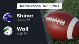 Recap: Shiner  vs. Wall  2021