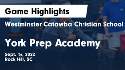 Westminster Catawba Christian School vs York Prep Academy  Game Highlights - Sept. 16, 2022
