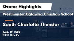 Westminster Catawba Christian School vs South Charlotte Thunder Game Highlights - Aug. 19, 2023