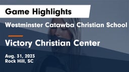 Westminster Catawba Christian School vs Victory Christian Center Game Highlights - Aug. 31, 2023