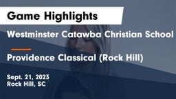 Westminster Catawba Christian School vs Providence Classical (Rock Hill) Game Highlights - Sept. 21, 2023
