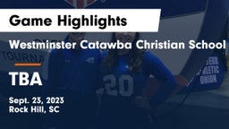 Westminster Catawba Christian School vs TBA Game Highlights - Sept. 23, 2023