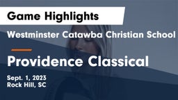 Westminster Catawba Christian School vs Providence Classical Game Highlights - Sept. 1, 2023