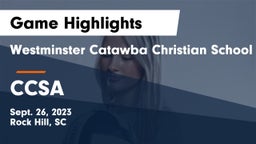 Westminster Catawba Christian School vs CCSA  Game Highlights - Sept. 26, 2023