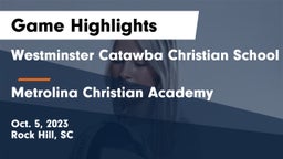 Westminster Catawba Christian School vs Metrolina Christian Academy  Game Highlights - Oct. 5, 2023