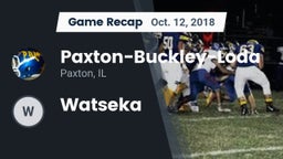 Recap: Paxton-Buckley-Loda  vs. Watseka 2018