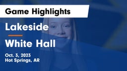 Lakeside  vs White Hall  Game Highlights - Oct. 3, 2023