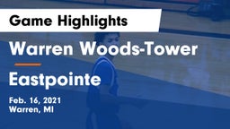 Warren Woods-Tower  vs Eastpointe  Game Highlights - Feb. 16, 2021
