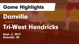 Danville  vs Tri-West Hendricks Game Highlights - Sept. 3, 2019