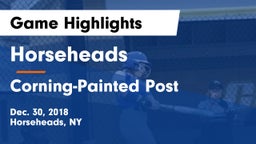 Horseheads  vs Corning-Painted Post  Game Highlights - Dec. 30, 2018
