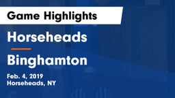 Horseheads  vs Binghamton  Game Highlights - Feb. 4, 2019