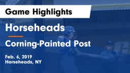 Horseheads  vs Corning-Painted Post  Game Highlights - Feb. 6, 2019