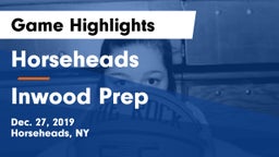 Horseheads  vs Inwood Prep Game Highlights - Dec. 27, 2019