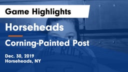 Horseheads  vs Corning-Painted Post  Game Highlights - Dec. 30, 2019