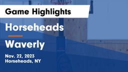 Horseheads  vs Waverly  Game Highlights - Nov. 22, 2023