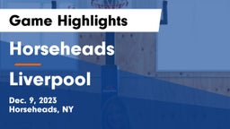 Horseheads  vs Liverpool  Game Highlights - Dec. 9, 2023