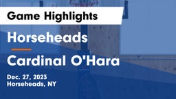 Horseheads  vs Cardinal O'Hara  Game Highlights - Dec. 27, 2023