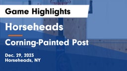Horseheads  vs Corning-Painted Post  Game Highlights - Dec. 29, 2023