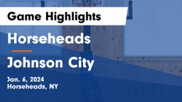 Horseheads  vs Johnson City  Game Highlights - Jan. 6, 2024