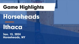 Horseheads  vs Ithaca  Game Highlights - Jan. 13, 2024