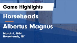 Horseheads  vs Albertus Magnus  Game Highlights - March 6, 2024