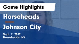 Horseheads  vs Johnson City  Game Highlights - Sept. 7, 2019