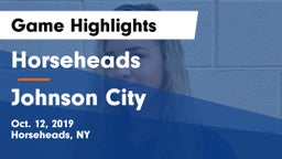 Horseheads  vs Johnson City  Game Highlights - Oct. 12, 2019