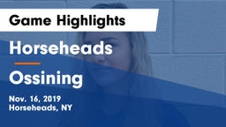 Horseheads  vs Ossining  Game Highlights - Nov. 16, 2019