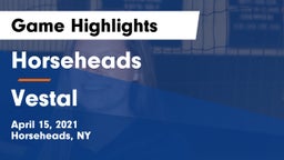Horseheads  vs Vestal  Game Highlights - April 15, 2021
