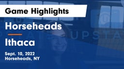 Horseheads  vs Ithaca  Game Highlights - Sept. 10, 2022