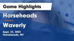Horseheads  vs Waverly  Game Highlights - Sept. 23, 2023