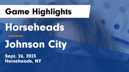 Horseheads  vs Johnson City  Game Highlights - Sept. 26, 2023