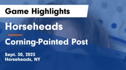 Horseheads  vs Corning-Painted Post  Game Highlights - Sept. 30, 2023
