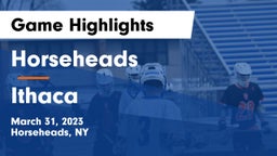 Horseheads  vs Ithaca  Game Highlights - March 31, 2023
